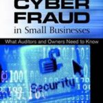 Avoiding Cyber Fraud in Small Businesses