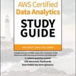 AWS Certified Data Analytics Study Guide