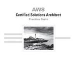 AWS Certified Solutions Architect Practice Tests
