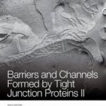 Barriers and Channels Formed by Tight Junction Proteins II, Volume 1258