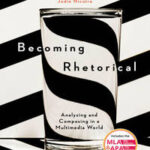 Becoming Rhetorical: Analyzing and Composing in a Multimedia World with APA 7e Updates
