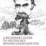 A Beginner's Guide to Nietzsche's Beyond Good and Evil