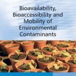 Bioavailability, Bioaccessibility and Mobility of Environmental Contaminants