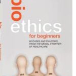Bioethics for Beginners