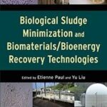 Biological Sludge Minimization and Biomaterials/Bioenergy Recovery Technologies