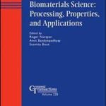 Biomaterials Science: Processing, Properties, and Applications
