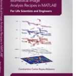 Biomedical Image Analysis Recipes in MATLAB