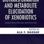 Biotransformation and Metabolite Elucidation of Xenobiotics