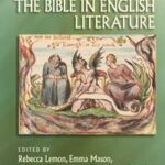The Blackwell Companion to the Bible in English Literature