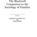 The Blackwell Companion to the Sociology of Families