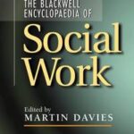 The Blackwell Encyclopedia of Social Work