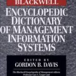 The Blackwell Encyclopedic Dictionary of Management Information Systems