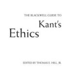 The Blackwell Guide to Kant's Ethics