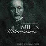 The Blackwell Guide to Mill's Utilitarianism
