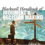 Blackwell Handbook of Judgment and Decision Making