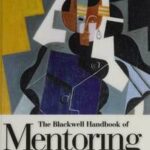 The Blackwell Handbook of Mentoring