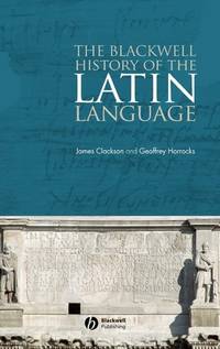 blackwell-history-latin-language-james-clackson-9781405162098