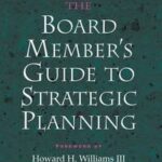 The Board Member's Guide to Strategic Planning