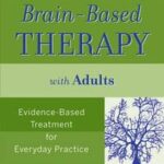 Brain-Based Therapy with Adults