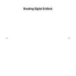 Breaking Digital Gridlock, + Website
