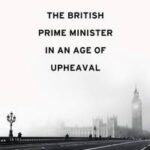 The British Prime Minister in an Age of Upheaval