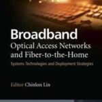 Broadband Optical Access Networks and Fiber-to-the-Home