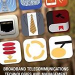 Broadband Telecommunications Technologies and Management