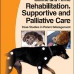 BSAVA Manual of Canine and Feline Rehabilitation, Supportive and Palliative Care