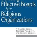 Building Effective Boards for Religious Organizations