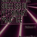 Building the Successful Veterinary Practice, Programs and Procedures