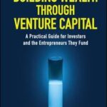 Building Wealth through Venture Capital