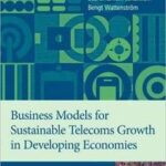 Business Models for Sustainable Telecoms Growth in Developing Economies