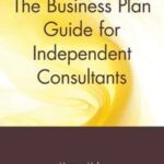 The Business Plan Guide for Independent Consultants