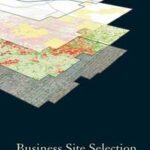 Business Site Selection, Location Analysis and GIS