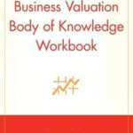 Business Valuation Body of Knowledge Workbook