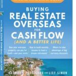 Buying Real Estate Overseas For Cash Flow (And A Better Life)