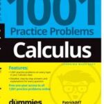 Calculus: 1001 Practice Problems For Dummies (+ Free Online Practice)