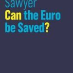 Can the Euro be Saved?
