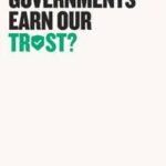 Can Governments Earn Our Trust?