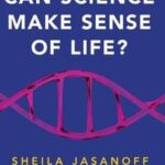 Can Science Make Sense of Life?