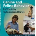 Canine and Feline Behavior for Veterinary Technicians and Nurses
