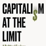 Capitalism at the Limit