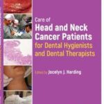 Care of Head and Neck Cancer Patients for Dental Hygienists and Dental Therapists