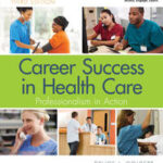 Career Success in Health Care: Professionalism in Action