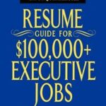 CareerJournal.com Resume Guide for $100,000 + Executive Jobs