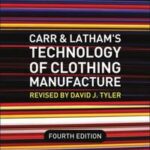Carr and Latham's Technology of Clothing Manufacture