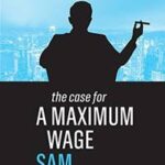 The Case for a Maximum Wage