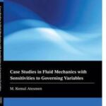 Case Studies in Fluid Mechanics with Sensitivities to Governing Variables