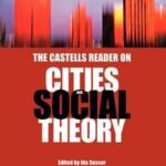 The Castells Reader on Cities and Social Theory