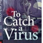 To Catch A Virus